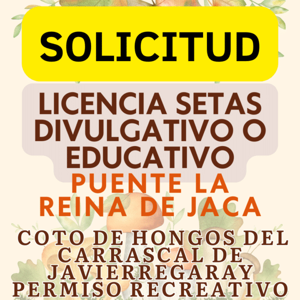 SOLICITUD de Permiso Recogida de Setas DIVULGATIVO, EDUCATIVO O CIENTIFICO
